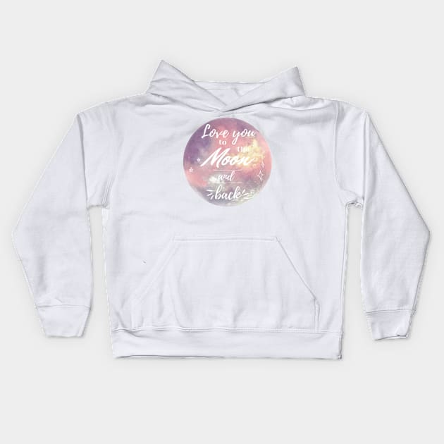 Love You to the Moon and Back Kids Hoodie by Honu Art Studio